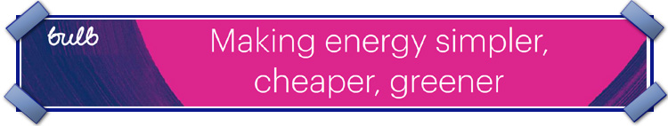 Bulb Energy - green renewable supporting UK generators
